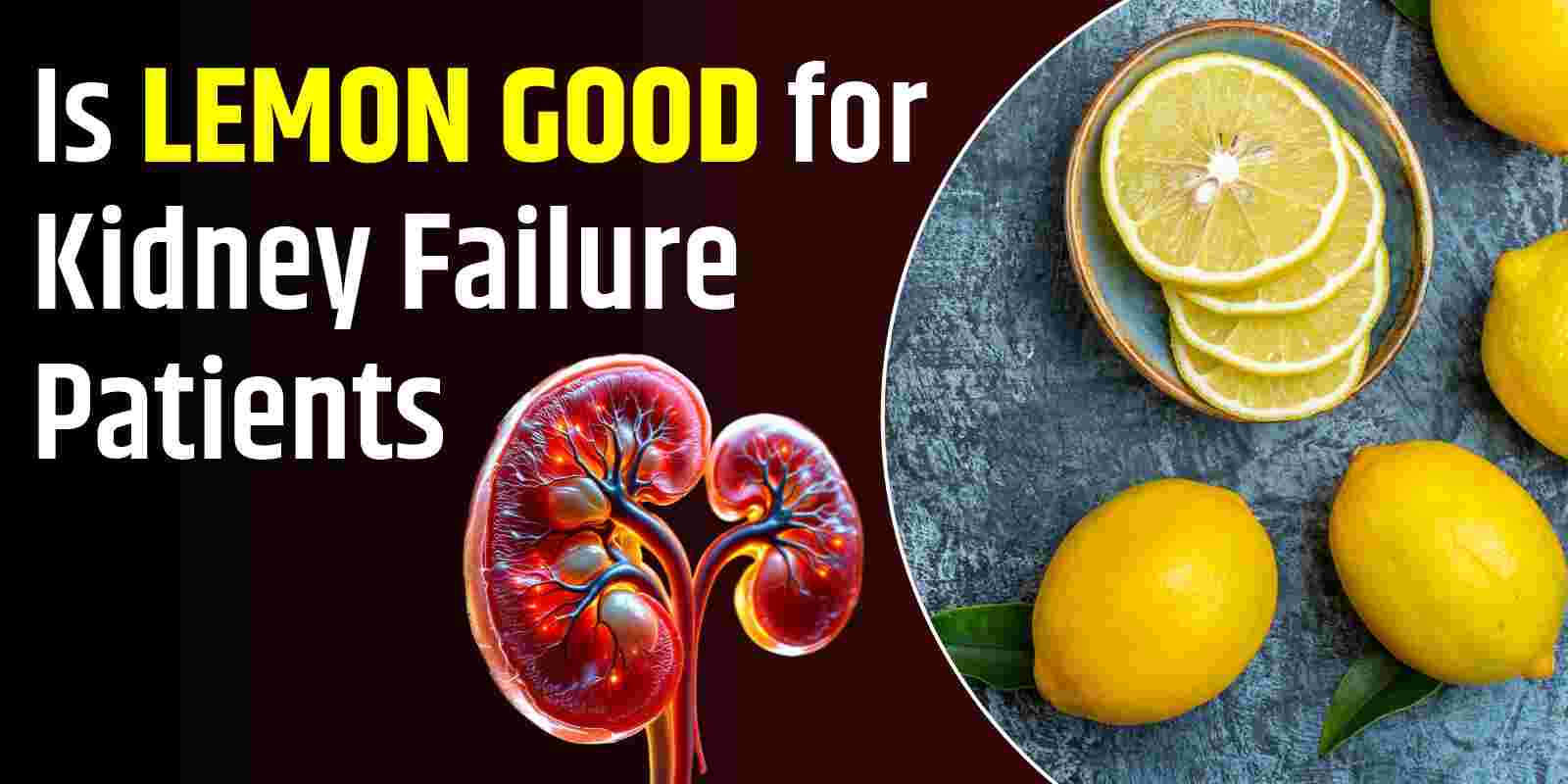 Is Lemon Good for Kidney Failure Patients?